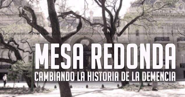 Mesa Redonda: cambiando la historia de la demencia