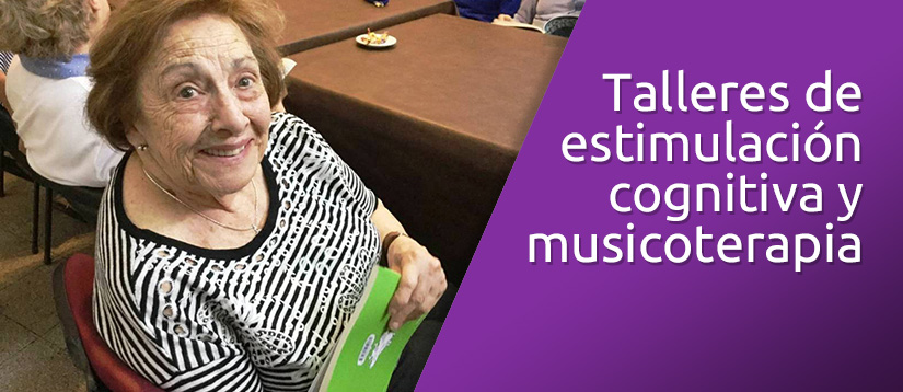 TALLERES DE ESTIMULACIÓN COGNITIVA Y MUSICOTERAPIA